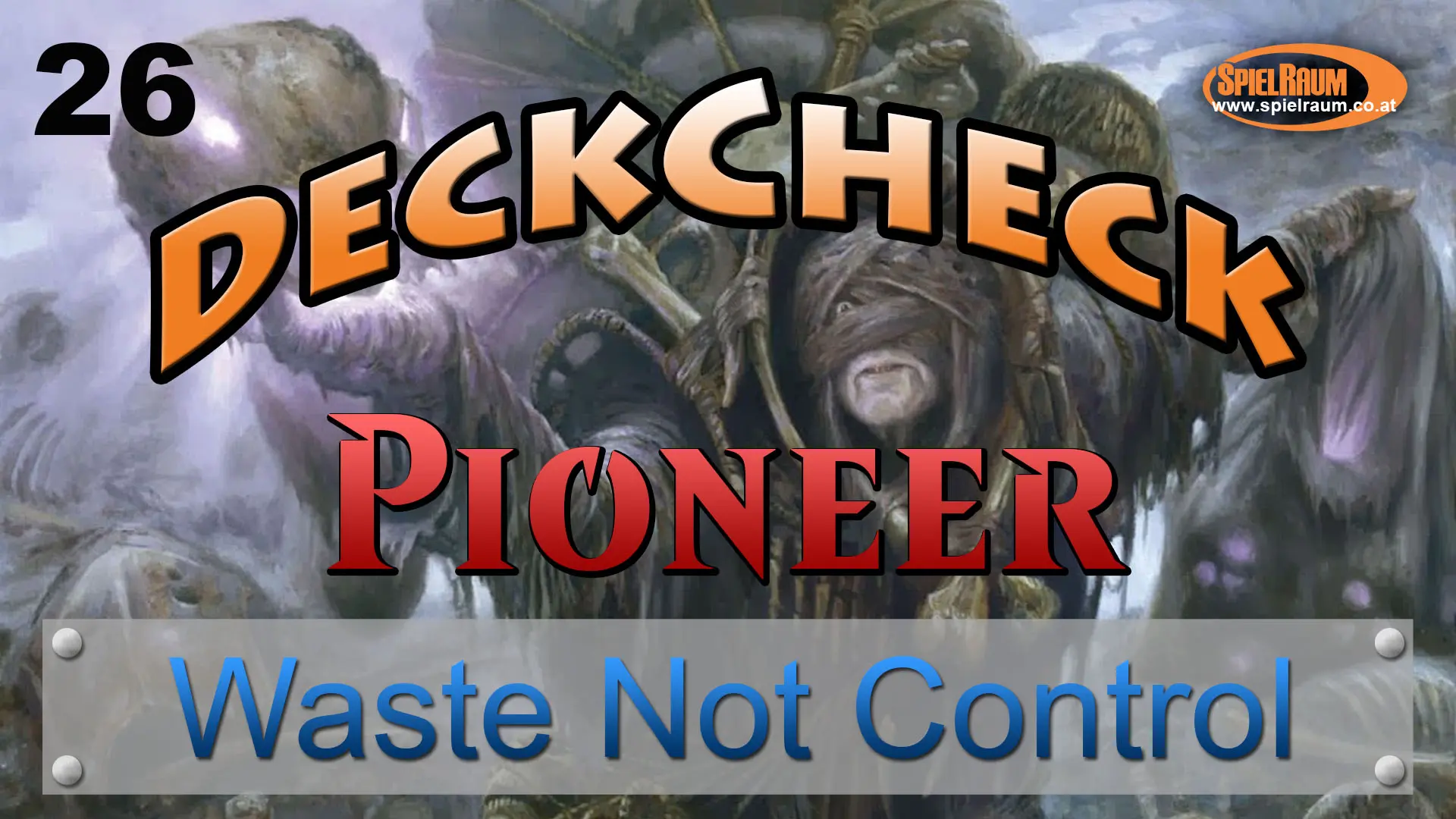 DeckCheck - Pioneer - 26 - Waste Not Control