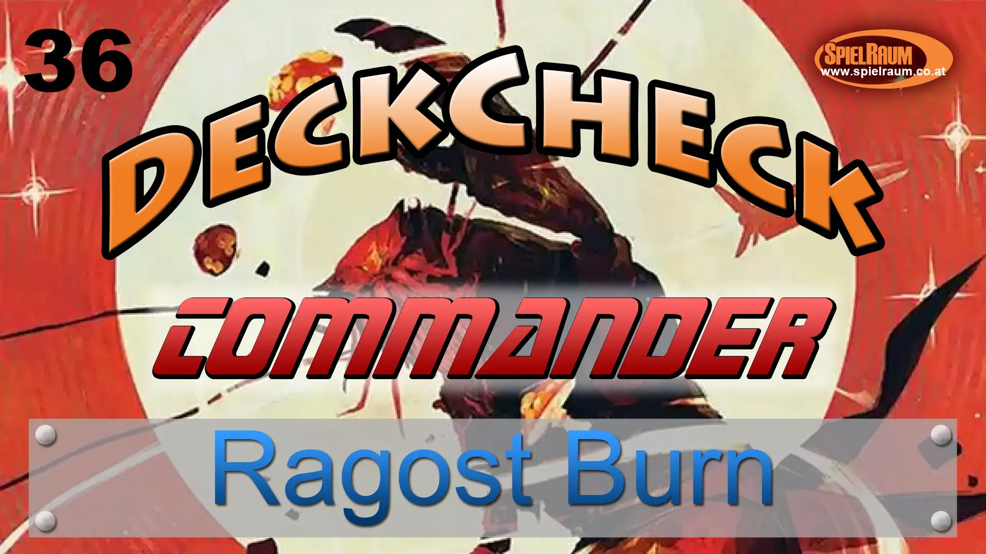 Commander DeckCheck - 35 - Ragost Burn